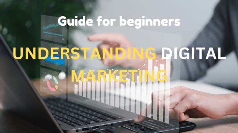 Understanding Digital Marketing: A Guide for Beginners